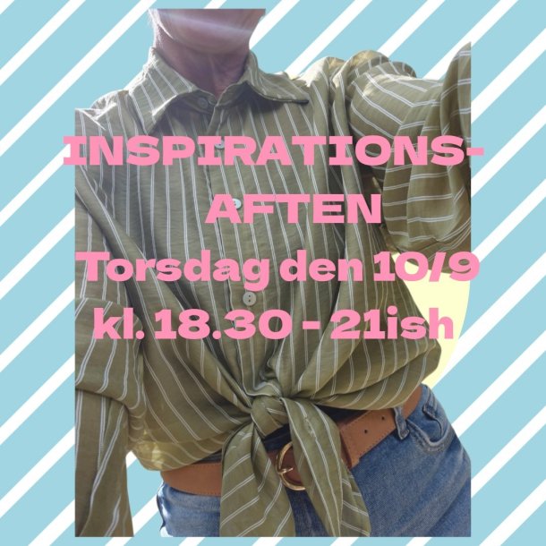Inspirationsaften i vores butik - Torsdag d. 10/9-2026 - Kl. 18.30 - 20.30ish 